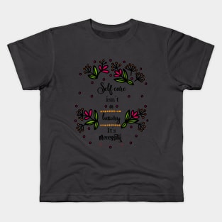 Floral Self-Care Themed  Design Kids T-Shirt